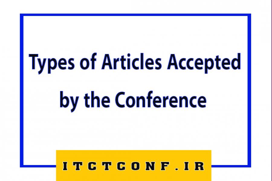 Types of Articles Accepted by the Conference